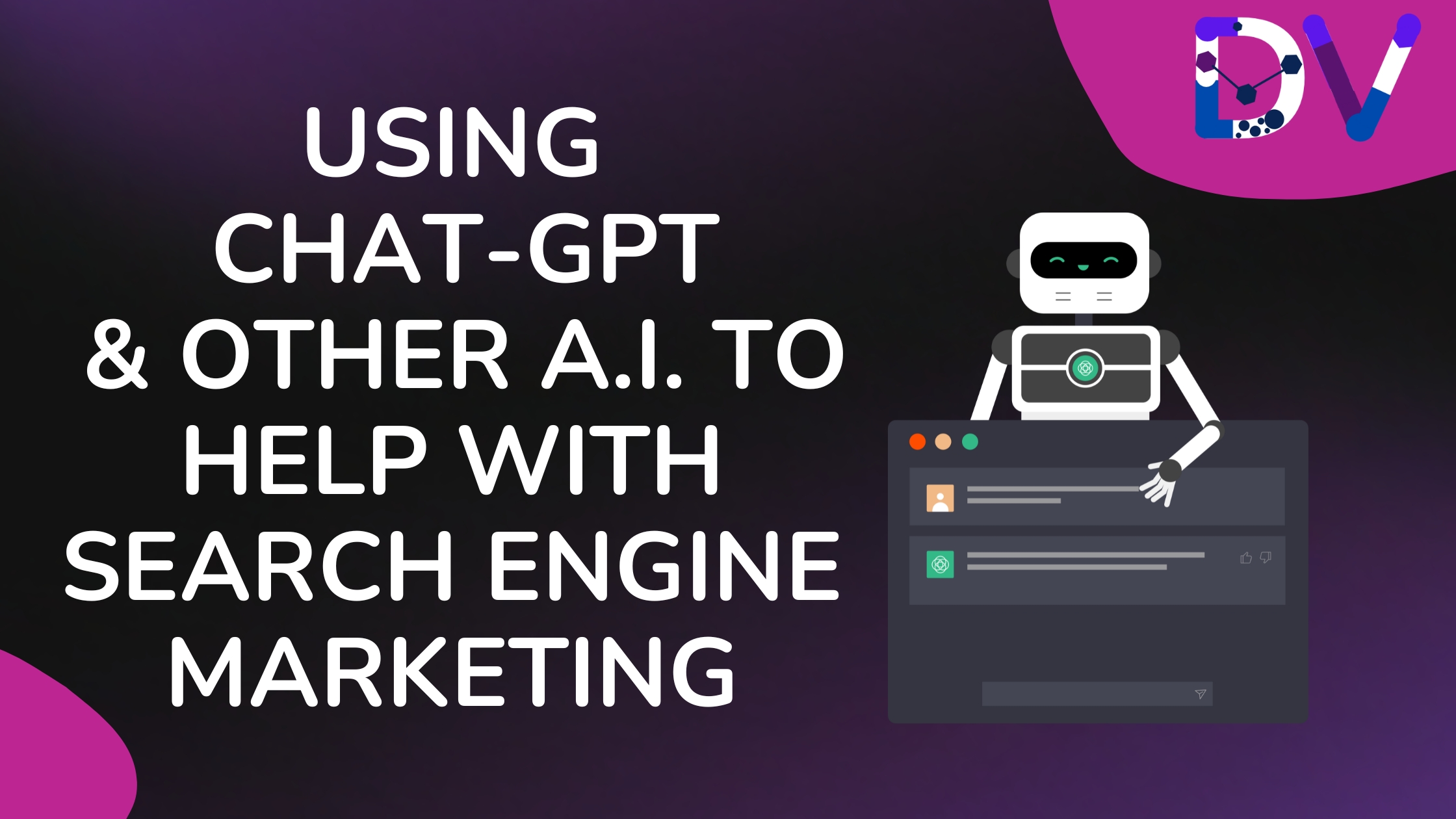 Using ChatGPT & Other A.I. to Help with Search Engine Marketing